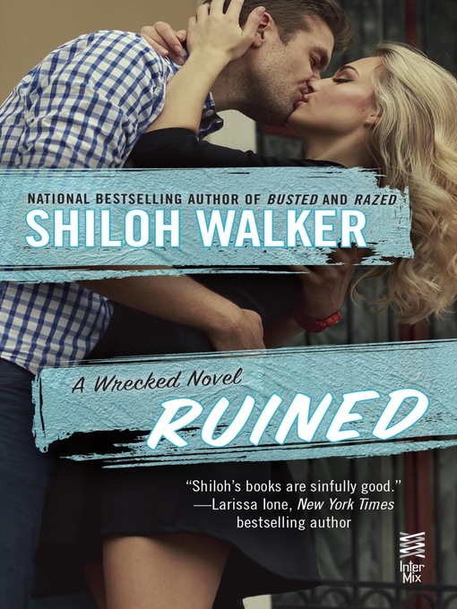 Title details for Ruined by Shiloh Walker - Wait list